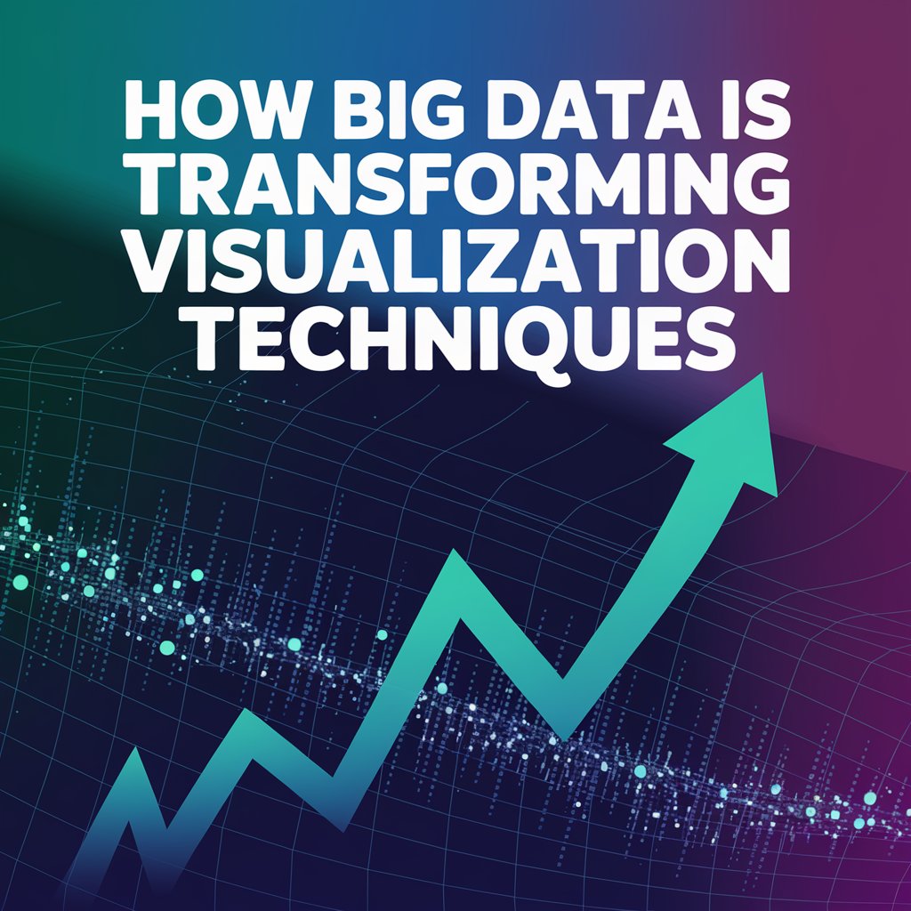 How Big Data is Transforming Visualization Techniques